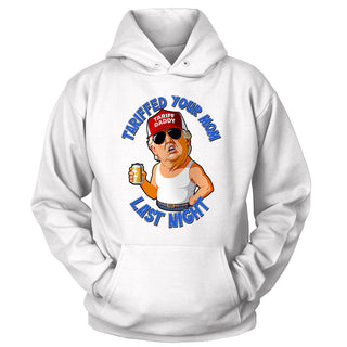 Tariffed Your Mom Last Night Hoodie